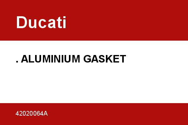 . ALUMINIUM GASKET Ducati [OEM: 42020064A]