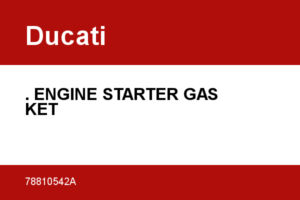 . ENGINE STARTER GASKET Ducati [OEM: 78810542A]