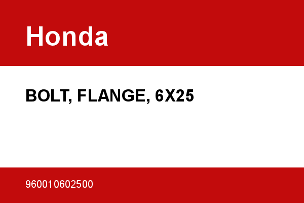 BOLT, FLANGE, 6X25 Honda [OEM: 960010602500] - 960010602500