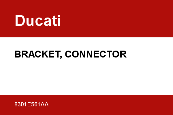 BRACKET, CONNECTOR Ducati [OEM: 8301E561AA]