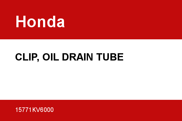 CLIP, OIL DRAIN TUBE Honda [OEM: 15771KV6000] - 15771KV6000