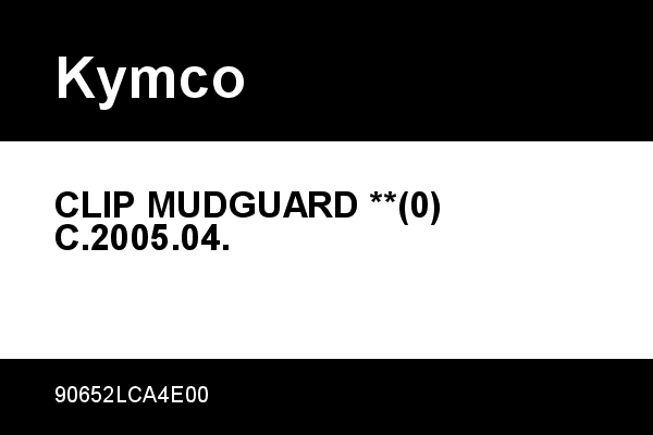 CLIP MUDGUARD **(0) C.2005.04. Kymco [OEM: 90652LCA4E00]