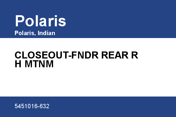 CLOSEOUT-FNDR REAR RH MTNM Polaris [OEM: 5451016-632]