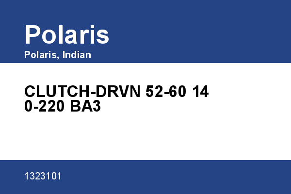 CLUTCH-DRVN 52-60 140-220 BA3 Polaris [OEM: 1323101]