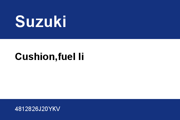Cushion,fuel li Suzuki [OEM: 4812826J20YKV]