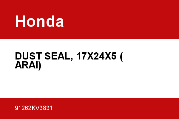 DUST SEAL, 17X24X5 (ARAI) Honda [OEM: 91262KV3831] - 91262KV3831