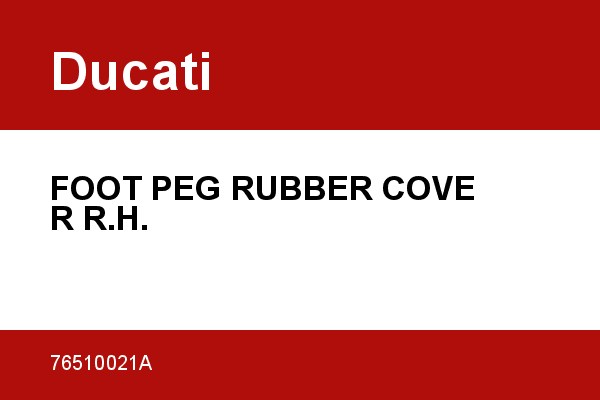 FOOT PEG RUBBER COVER R.H. Ducati [OEM: 76510021A]