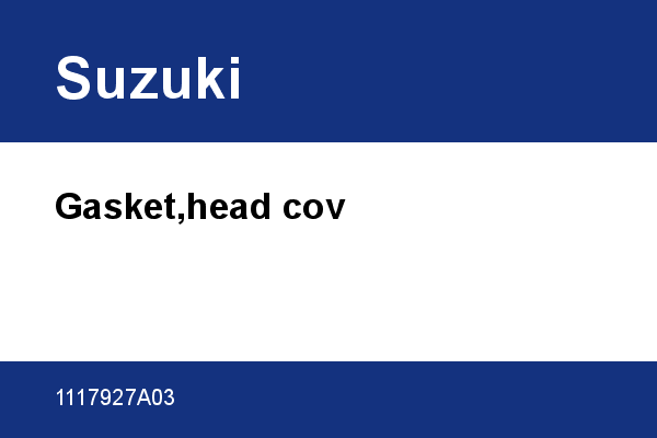 Gasket,head cov Suzuki [OEM: 1117927A03]