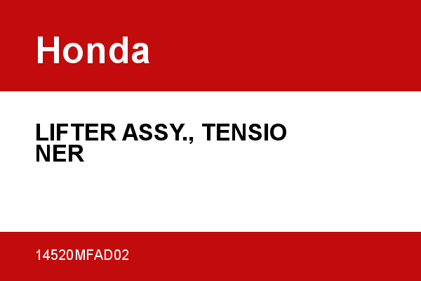 LIFTER ASSY., TENSIONER Honda [OEM: 14520MFAD02] - 14520MFAD02