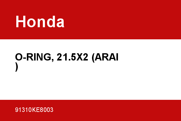 O-RING, 21.5X2 (ARAI) Honda [OEM: 91310KE8003] - 91310KE8003