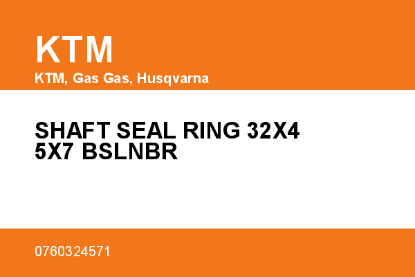 SHAFT SEAL RING 32X45X7 BSLNBR KTM [OEM: 0760324571]