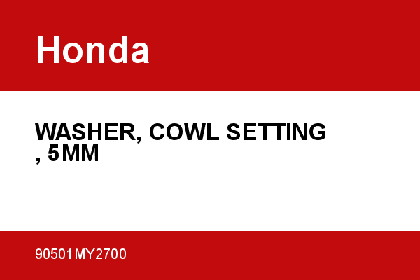 WASHER, COWL SETTING, 5MM Honda [OEM: 90501MY2700]
