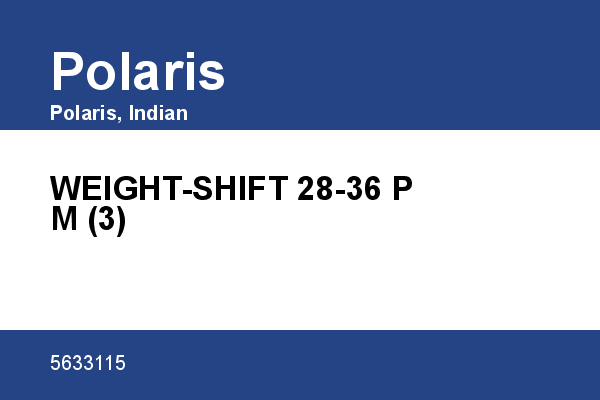 WEIGHT-SHIFT 28-36 PM (3) Polaris [OEM: 5633115]